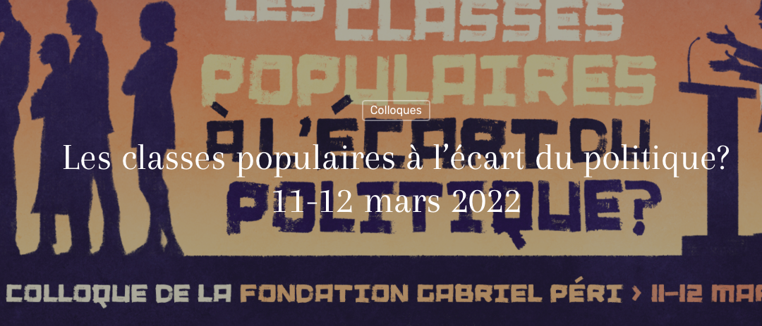 [Colloque] "Les classes populaires à l’écart du politique ?" de la Fondation Gabriel Péri